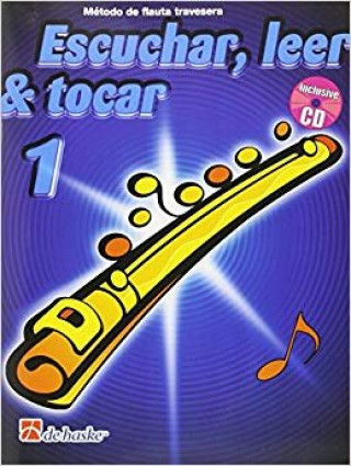 Kniha Escuchar, Leer & Tocar 1 Flauta Travesera TRAVESERA