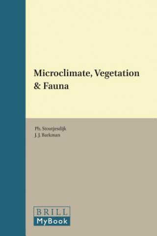 Kniha Microclimate, Vegetation & Fauna Ph. Stoutjesdijk