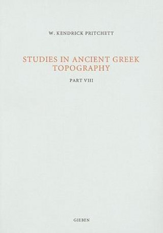 Książka Studies in Ancient Greek Topography, Part VIII W. Kendrick Pritchett