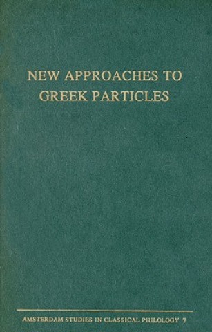 Książka New Approaches to Greek Particles: Proceedings of the Colloquium Held in Amsterdam, January 4-6, 1996, to Honour C.J. Ruijgh on the Occasion of His Re Albert Rijksbaron