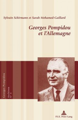 Carte Georges Pompidou Et l'Allemagne Sylvain Schirmann