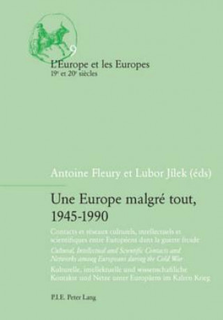 Könyv Une Europe malgre tout, 1945-1990 Antoine Fleury