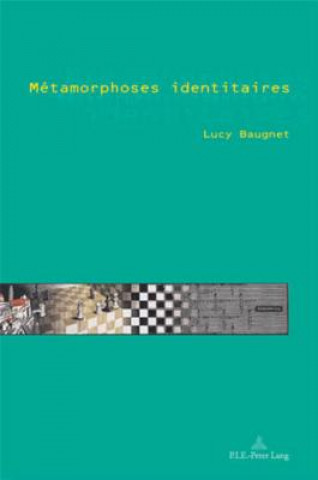 Книга Metamorphoses Identitaires Lucy Baugnet