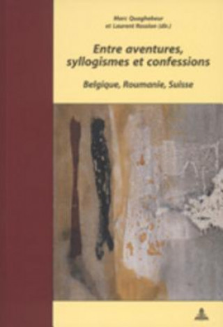 Carte Entre Aventures, Syllogismes Et Confessions Marc Quaghebeur