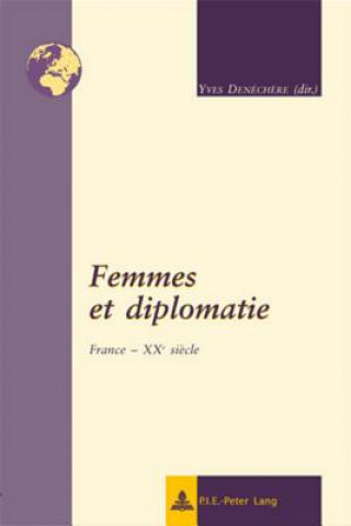 Buch Femmes et diplomatie Yves Denéch?re