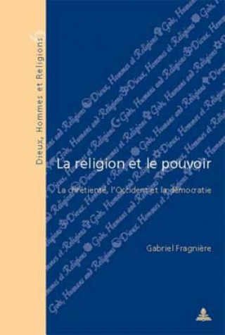 Kniha La religion et le pouvoir Gabriel Fragni?re