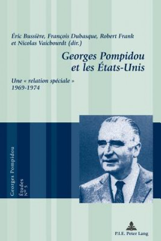 Carte Georges Pompidou Et Les aEtats-Unis Éric Bussi?re