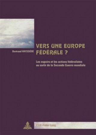 Kniha Vers Une Europe Federale ? Bertrand Vayssi?re