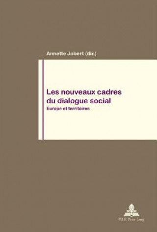 Книга Les nouveaux cadres du dialogue social Annette Jobert