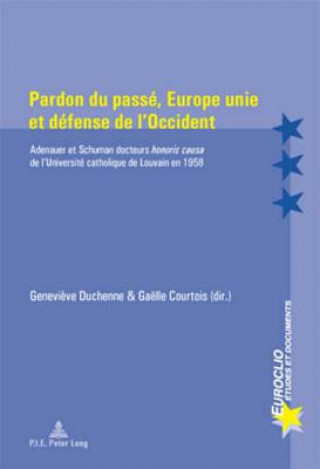 Kniha Pardon Du Passe, Europe Unie Et Defense de l'Occident Genevi?ve Duchenne