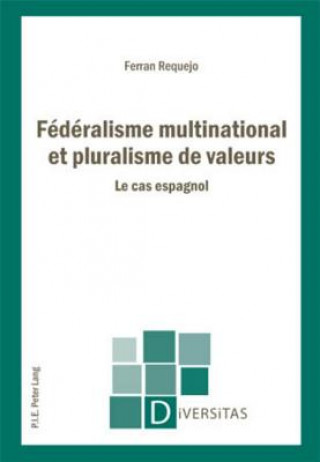Carte Federalisme Multinational Et Pluralisme de Valeurs Ferran Requejo