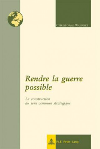 Book Rendre La Guerre Possible Christophe Wasinski