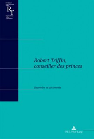 Kniha Robert Triffin, Conseiller Des Princes Catherine Ferrant