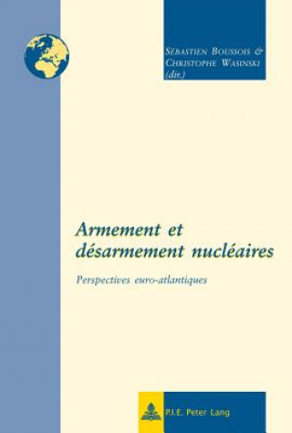 Könyv Armement Et Desarmement Nucleaires Sébastien Boussois