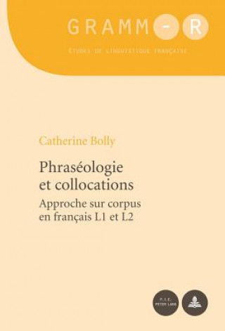 Könyv Phraseologie Et Collocations Catherine Bolly