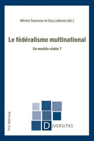 Könyv Le Federalisme Multinational Michel Seymour