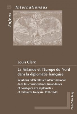 Kniha Finlande Et l'Europe Du Nord Dans La Diplomatie Francaise Louis Clerc