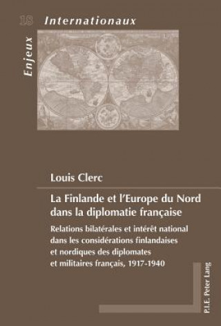 Livre Finlande Et l'Europe Du Nord Dans La Diplomatie Francaise Louis Clerc