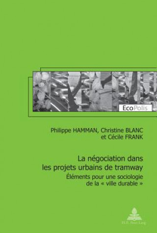 Kniha Negociation Dans Les Projets Urbains de Tramway Philippe Hamman