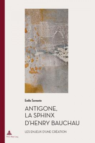 Kniha Antigone, La Sphinx d'Henry Bauchau Emilia Surmonte
