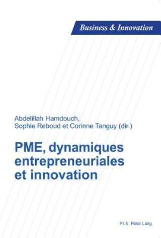 Kniha Pme, Dynamiques Entrepreneuriales Et Innovation Abdelillah Hamdouch