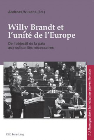 Carte Willy Brandt Et l'Unite de l'Europe Andreas Wilkens