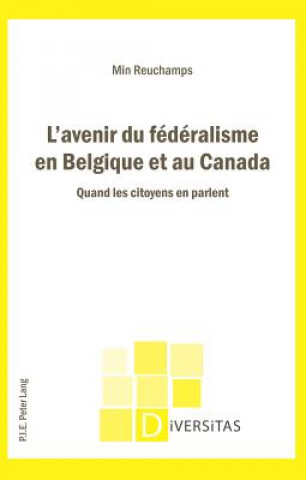 Kniha L'Avenir Du Federalisme En Belgique Et Au Canada Min Reuchamps