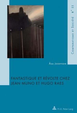 Carte Fantastique Et Raevolte Chez Jean Muno Et Hugo Raes ?sa Josefson