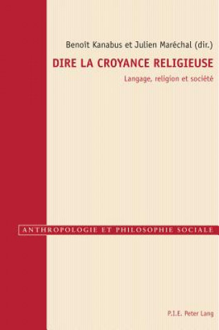 Libro Dire La Croyance Religieuse Benoît Kanabus