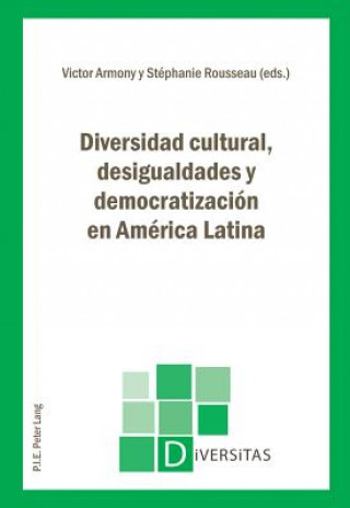Carte Diversidad Cultural, Desigualdades Y Democratizacion En America Latina Victor Armony