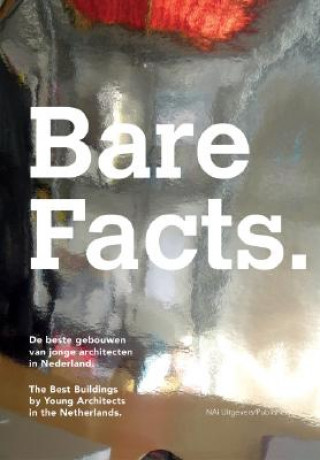 Carte Bare Facts: The Best Buildings by Young Architects in the Netherlands Lara Schrijver