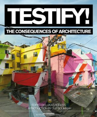 Kniha Testify! the Consequences of Architecture OLE Bouman