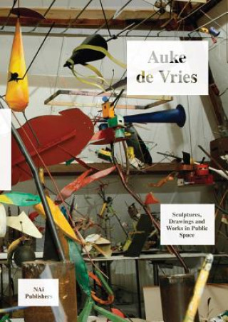 Kniha Auke de Vries: Sculptures, Drawings and Work in Public Space Rudi Fuchs