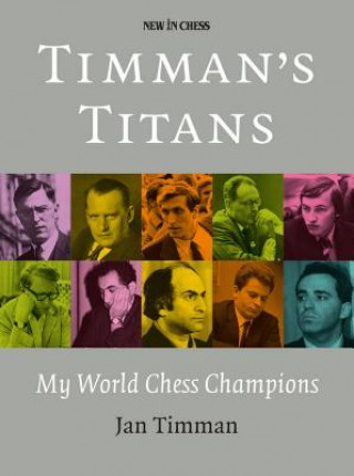 Книга Timman's Titans: My World Chess Champions Jan Timman