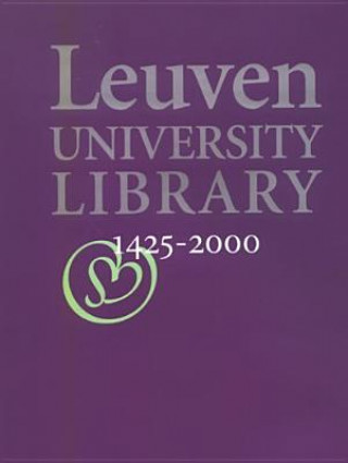 Knjiga Leuven University Library, 1425 2000: Sapientia Aedificavit Sibi Domum Chris Coppens