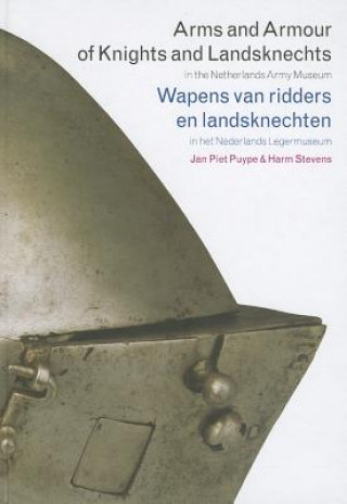 Книга Arms and Armour of Knights and Landsknechts in the Netherlands Army Museum Jan Piet Puype