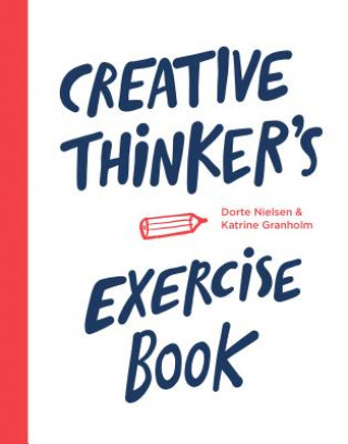 Kniha Creative Thinker's Exercise Book Dorte Nielsen