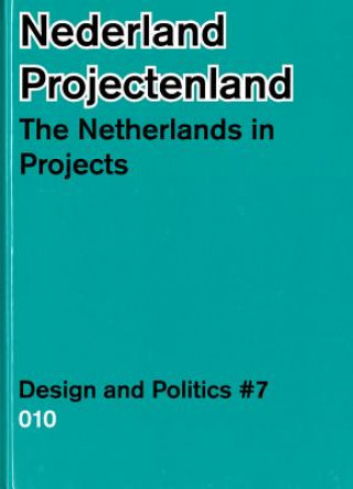 Livre The Netherlands in Projects: Design & Politics No. 7 Paul Gerretsen