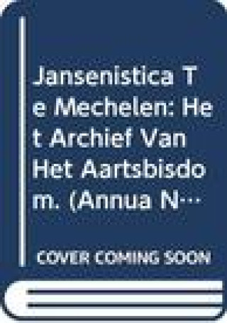 Könyv Jansenistica Te Mechelen: Het Archief Van Het Aartsbisdom. Constant Van de Wiel