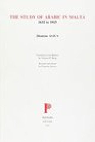 Knjiga The Study of Arabic in Malta, 1632-1915 Dionisius Agius