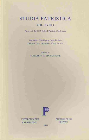 Βιβλίο Studia Patristica. Vol. XVIII, 4 - Augustine, Post Nicene Latin Fathers, Orientalia, Nachleben of the Fathers Amy Livingstone