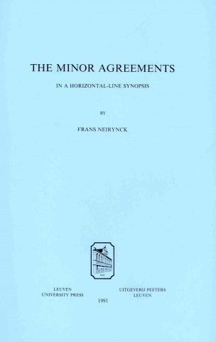 Könyv The Minor Agreements in a Horizontal-Line Synopsis. F. Neirynck