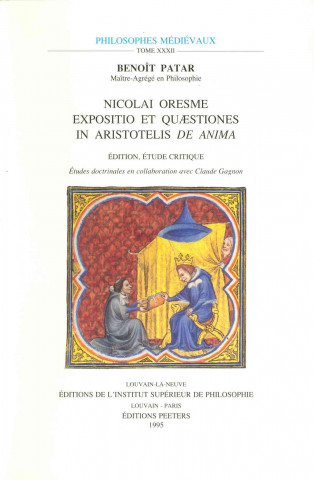 Kniha Nicolai Oresme. Expositio Et Quaestiones in Aristotelis de Anima: Edition, Etude Critique Nicole Oresme