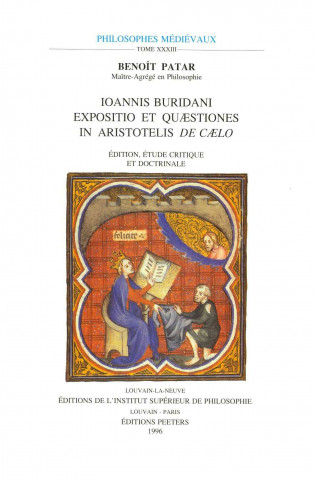 Kniha Ioannis Buridani Expositio Et Quaestiones in Aristotelis de Caelo. Edition, Etude Critique Et Doctrinale Jean Buridan