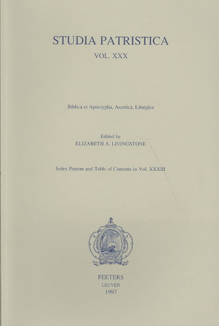 Carte Studia Patristica. Vol. XXX - Biblica Et Apocrypha, Ascetica, Liturgica E. Peters