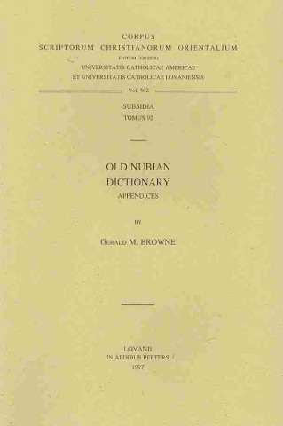 Carte Old Nubian Dictionary: Appendices Gerald M. Browne