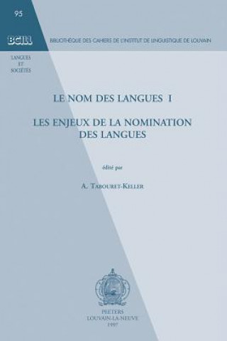 Kniha Le Nom Des Langues I: Les Enjeux de La Nomination Des Langues A. Tabouret-Keller