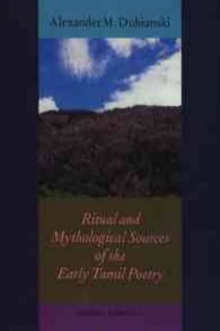 Kniha Ritual and Mythological Sources of the Early Tamil Poetry A. M. Dubianskii