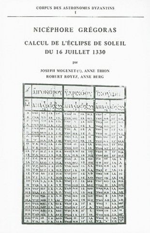 Книга Nicephore Gregoras: Calcul de L'Eclipse de Soleil Du 16 Juillet 1330 Nicephorus Gregoras