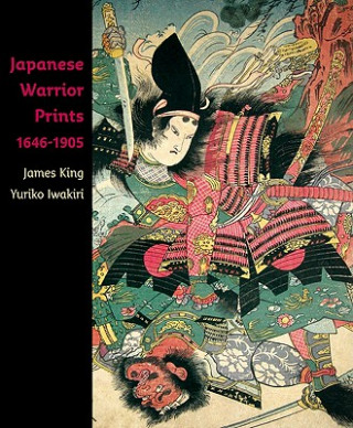 Kniha Japanese Warrior Prints 1646-1905 James King